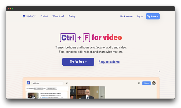 Screenshot of the Reduct homepage, featuring the phrase 'Ctrl + F for video.' The tool is described as able to transcribe hours of audio and video, allowing users to find, annotate, edit, redact, and share the relevant parts.